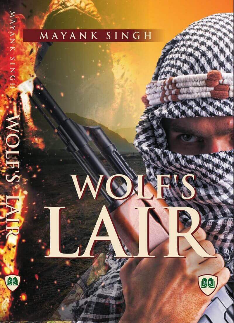 Wolf’s Lair, Mayank Singh news, India news, Indian news, Pakistan news, Pakistani news, Pakistani terrorism news, global terrorism news, war on terror news, South Asian news