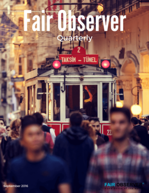 Fair Observer Quarterly – September 2016