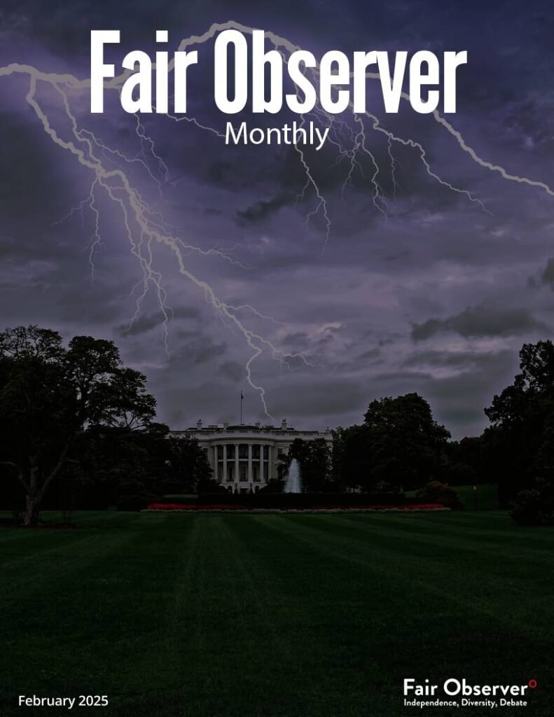 Fair Observer Monthly: February 2025