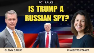 FO° Talks: Did Russia Recruit Donald Trump as a Spy? Former CIA Officer Reveals