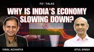FO° Talks: Why Is India’s Economy Slowing Down?