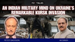 FO° Talks: An Indian Military Mind on Ukraine’s Remarkable Kursk Invasion