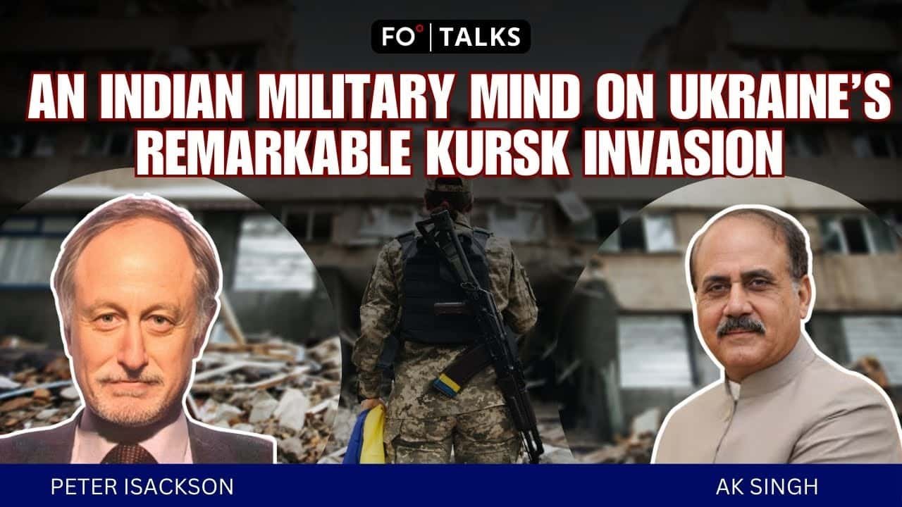 FO° Talks: An Indian Military Mind on Ukraine’s Remarkable Kursk Invasion