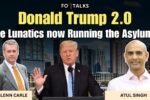 FO° Talks: Donald Trump 2.0: Are Lunatics Now Running the Asylum?