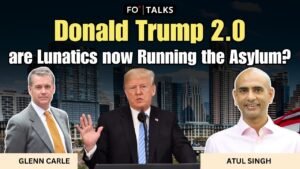 FO° Talks: Donald Trump 2.0: Are Lunatics Now Running the Asylum?