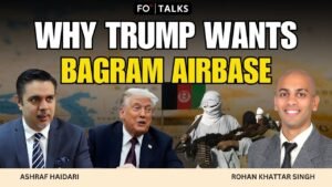 FO° Talks: Trump Wants Bagram Back: Decoding The Power Game Between the US, Taliban and China