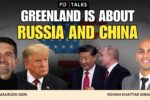 FO Talks: Trump’s Greenland Strategy Exposes the Next Phase of Great Power Competition