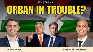 FO Talks: Viktor Orbán Faces His Toughest Challenge in Hungary’s Defining Vote