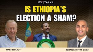 FO Talks: Prime Minister Abiy Ahmed Looks to Secure a Landslide Win in Ethiopia’s Election