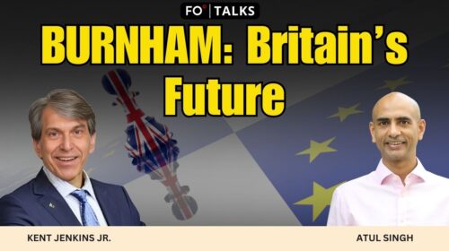 FO Talks: Andy Burnham — Britain’s New Captain in Tumultuous Times