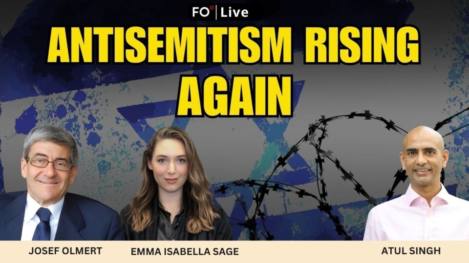 FO Live: Antisemitism Is Rising Again — Why and Why Now?