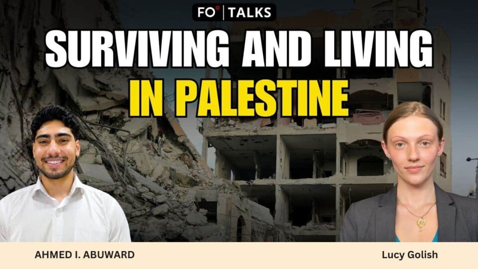 FO Talks: Making Sense of What Life Is Like in Palestine Today