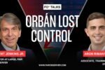 FO Talks: How Viktor Orbán Lost Control of Hungary