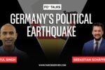 FO Talks: Will Historic AfD Victory Now Sink German Chancellor Friedrich Merz?